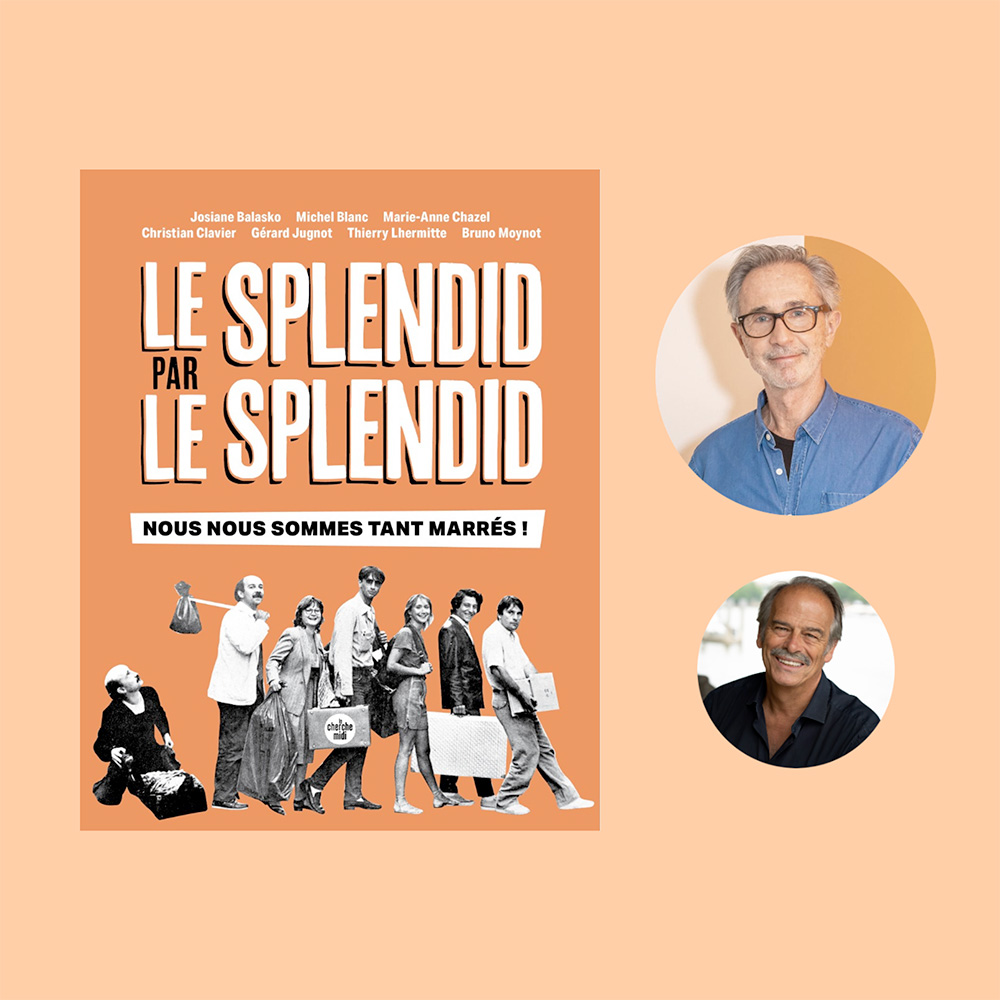 Le Splendid par le Splendid : Nous nous sommes tant marrés !